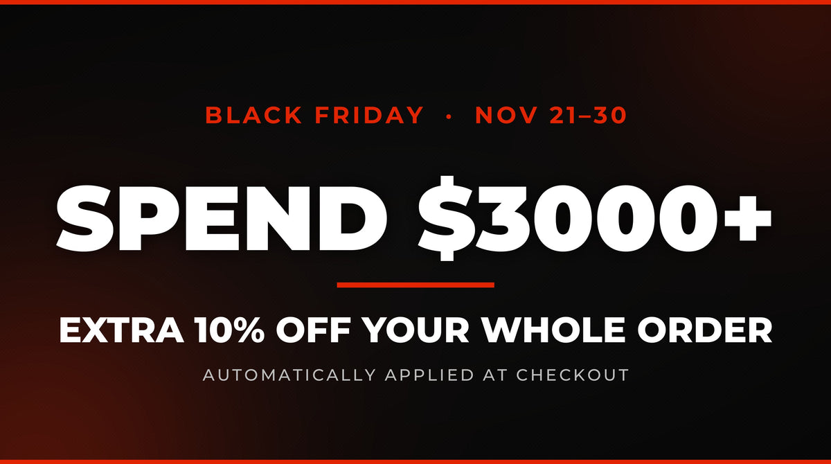 Black Friday Nov 21-30: spend $3000+, extra 10% off your whole order